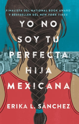 Yo No Soy Tu Perfecta Hija Mexicana (I Am Not Your Perfect Mexican Daughter) by Sanchez, Erika