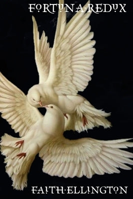 Fortuna Redux by Ellington, Faith