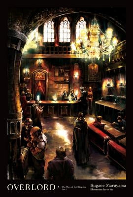 Overlord, Vol. 5 (Light Novel): The Men of the Kingdom Part I Volume 5 by Maruyama, Kugane