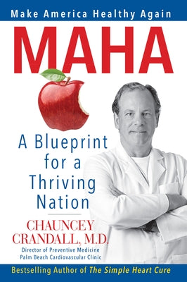 Maha: Make America Healthy Again: A Blueprint for a Thriving Nation by Crandall, Chauncey