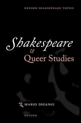 Shakespeare and Queer Studies by Digangi, Mario