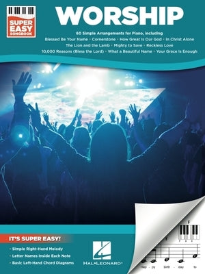 Worship Super Easy Songbook Beginner Sheet Music with Chords and Lyrics Learn 60 Worship Songs Effortlessly Simple Right-Hand Melodies for Church Home by Hal Leonard Corp