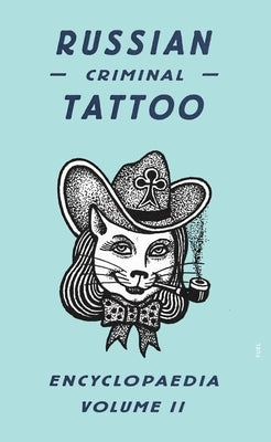 Russian Criminal Tattoo Encyclopaedia, Volume II by Baldaev, Danzig