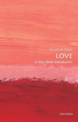 Love: A Very Short Introduction by de Sousa, Ronald