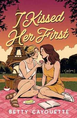 I Kissed Her First by Cayouette, Betty