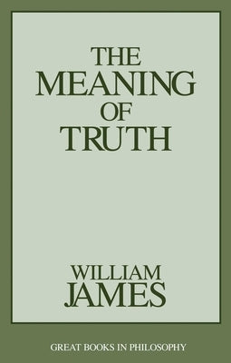 Meaning of Truth by James, William