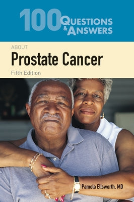 100 Questions & Answers about Prostate Cancer by Ellsworth, Pamela