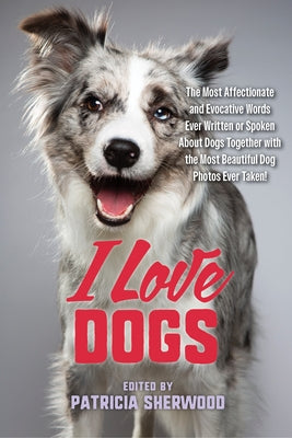 I Love Dogs by Sherwood, Patricia M.