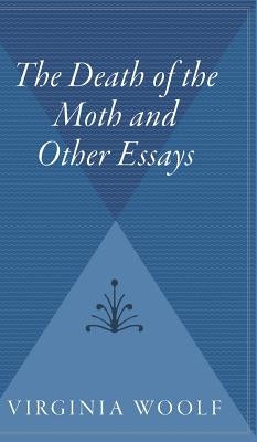 The Death of the Moth and Other Essays by Woolf, Virginia