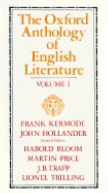 The Oxford Anthology of English Literature: Two-Volume Editionvolume I: The Middle Ages Through the Eighteenth Century by Kermode, Frank