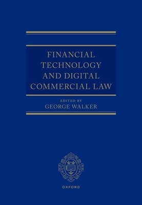 Financial Technology and Digital Commercial Law by Walker, George