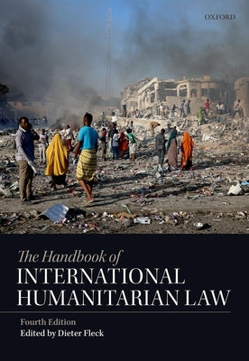 The Handbook of International Humanitarian Law by Fleck, Dieter