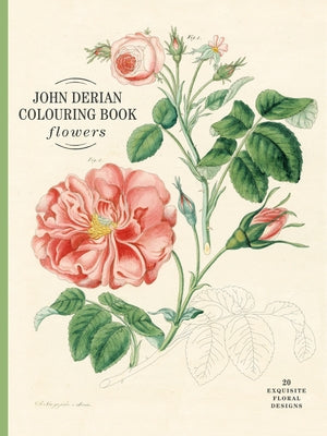 John Derian Colouring Book: Flowers by Derian, John