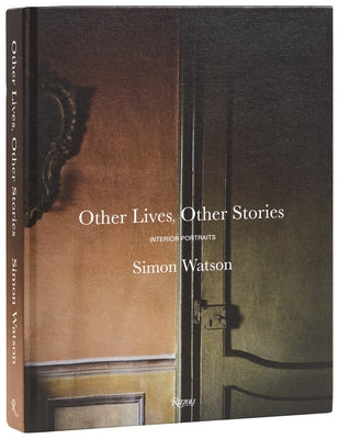 Other Lives, Other Stories: Interior Portraits by Watson, Simon