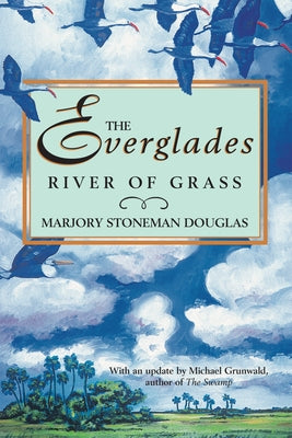 The Everglades: River of Grass by Douglas, Marjory Stoneman