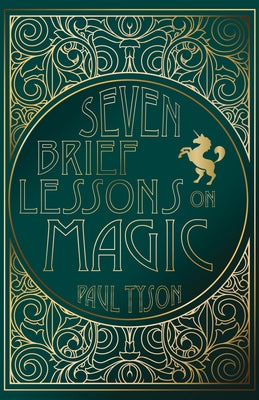 Seven Brief Lessons on Magic by Tyson, Paul