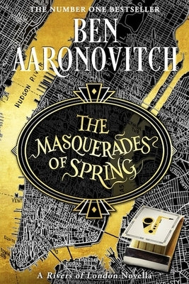 The Masquerades of Spring by Aaronovitch, Ben