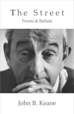 The Street: Poems and Ballads of John B. Keane (Revised) by Keane, John B.