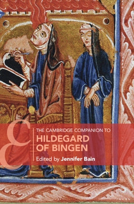 The Cambridge Companion to Hildegard of Bingen by Bain, Jennifer