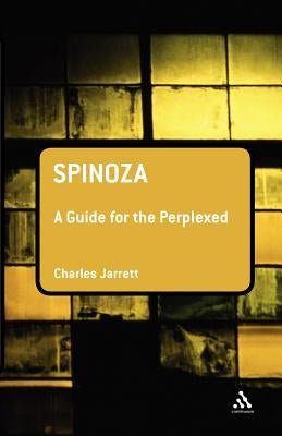 Spinoza: A Guide for the Perplexed by Jarrett, Charles