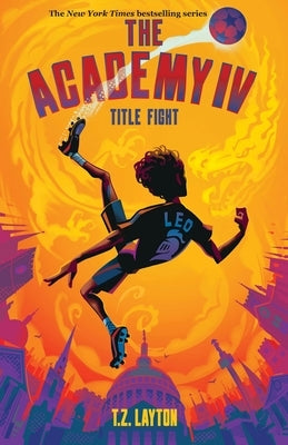 The Academy IV: Title Fight by Layton, T. Z.