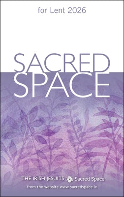 Sacred Space for Lent 2026 by The Irish Jesuits