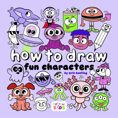 How to Draw Fun Characters: By Erin Hunting by Hunting, Erin