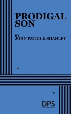 Prodigal Son by Shanley, John Patrick