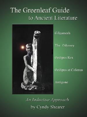 The Greenleaf Guide to Ancient Literature by Shearer, Cyndy