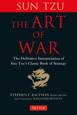 The Art of War: The Definitive Interpretation of Sun Tzu's Classic Book of Strategy by Tzu, Sun