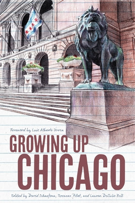 Growing Up Chicago by Schaafsma, David