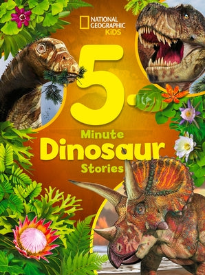 National Geographic Kids 5-Minute Dinosaur Stories by Donohue, Moira Rose