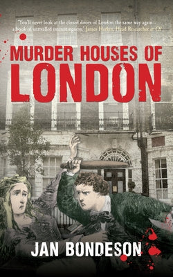 Murder Houses of London by Bondeson, Jan