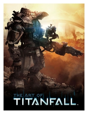 The Art of Titanfall by McVittie, Andy