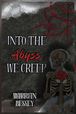 Into The Abyss We Creep by Bessey, Marrian E.