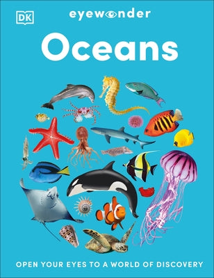 Eyewonder Oceans: Open Your Eyes to a World of Discovery by DK