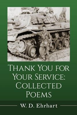 Thank You for Your Service: Collected Poems by Ehrhart, W. D.