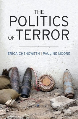 The Politics of Terror by Chenoweth, Erica