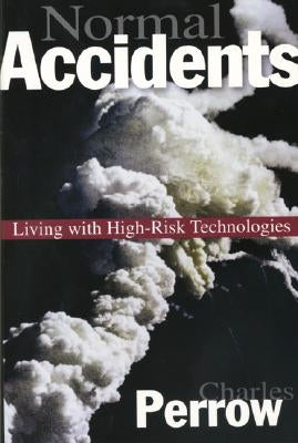 Normal Accidents: Living with High Risk Technologies - Updated Edition by Perrow, Charles