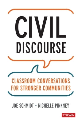 Civil Discourse: Classroom Conversations for Stronger Communities by Schmidt, Joe