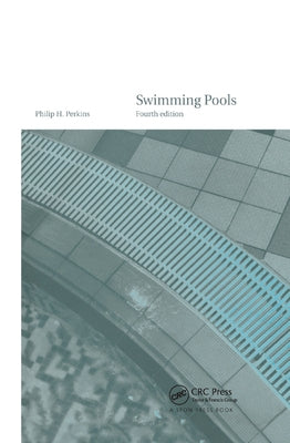 Swimming Pools: Design and Construction, Fourth Edition by Perkins, Philip H.