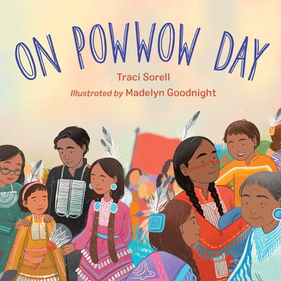 On Powwow Day by Sorell, Traci