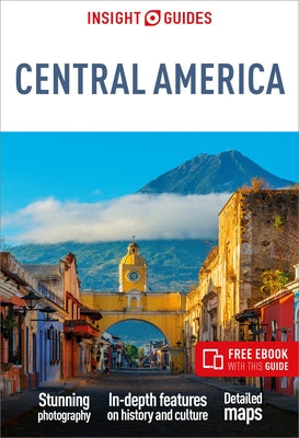 Insight Guides Central America: Travel Guide with Free eBook by Insight Guides