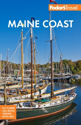 Fodor's Maine Coast: With Acadia National Park by Fodor's Travel Guides