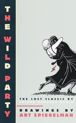 The Wild Party: The Lost Classic by Joseph Moncure March by Spiegelman, Art