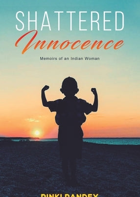 Shattered Innocence by Pandey, Pinki