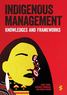 Indigenous Management: Knowledges & Frameworks by Pirini, Jesse