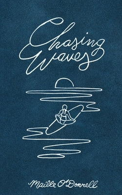 Chasing Waves by O'Donnell, Maille