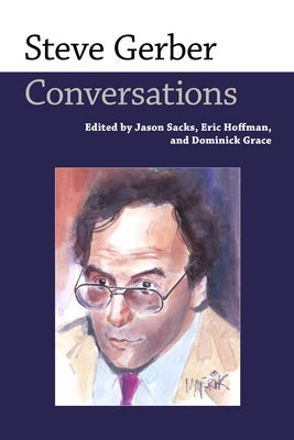 Steve Gerber: Conversations by Sacks, Jason