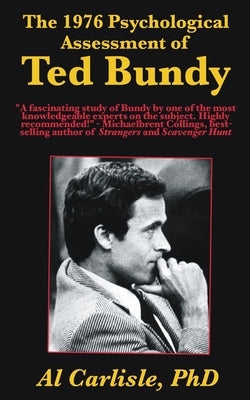 The 1976 Psychological Assessment of Ted Bundy by Carlisle, Al